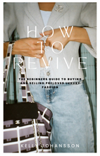 Load image into Gallery viewer, How to Revive: The Beginner&#39;s Guide to Buying and Selling Preloved Luxury Fashion
